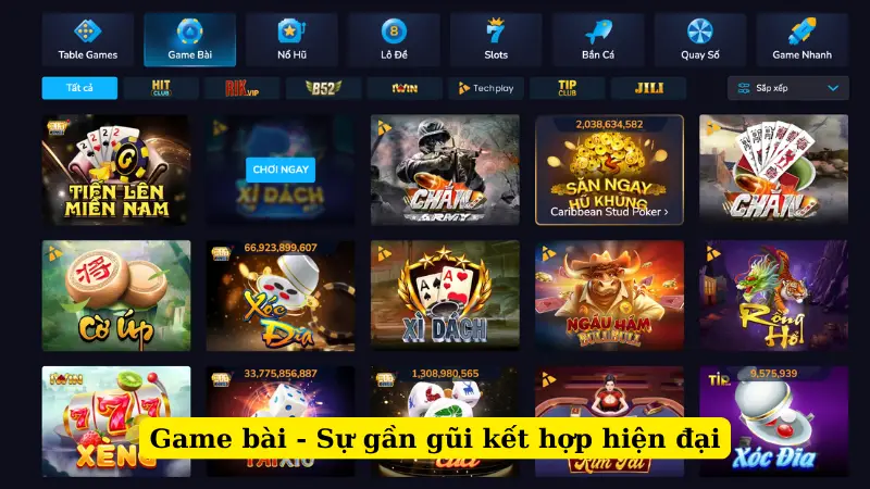 Game bài - Sự gần gũi kết hợp hiện đại